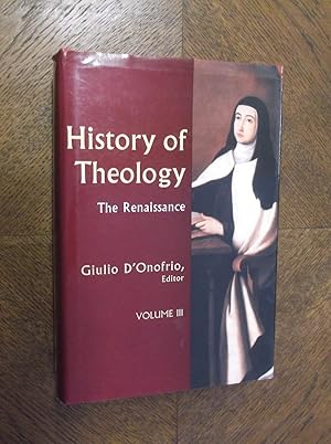 History of Theology Volume III: The Renaissance