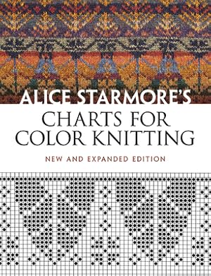 Seller image for Alice Starmore's Charts for Color Knitting (Paperback or Softback) for sale by BargainBookStores