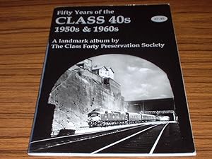 Fifty Years of the Class 40s 1950s and 1960s