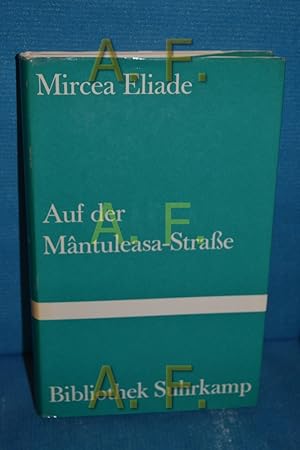 Bild des Verkufers fr Auf der Mantuleasa-Strae Mircea Eliade , aus dem Rumnischen von Edith Horowitz-Silbermann / Bibliothek Suhrkamp , Band 328 zum Verkauf von Antiquarische Fundgrube e.U.