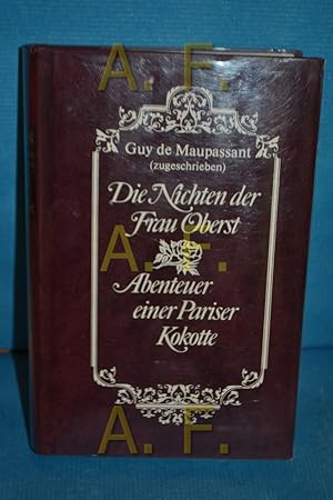 Bild des Verkufers fr Die Nichten der Frau Oberst / Abenteuer einer Pariser Kokette Guy de Maupassant (zugeschrieben) zum Verkauf von Antiquarische Fundgrube e.U.