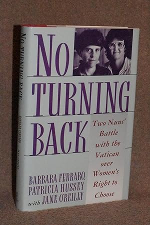 Bild des Verkufers fr No Turning Back; Two Nuns' Battle with the Vatican over Women's Right to Choose zum Verkauf von Books by White/Walnut Valley Books