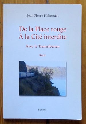 De la Place rouge à la Cité interdite avec le Transsibérien. Récit.