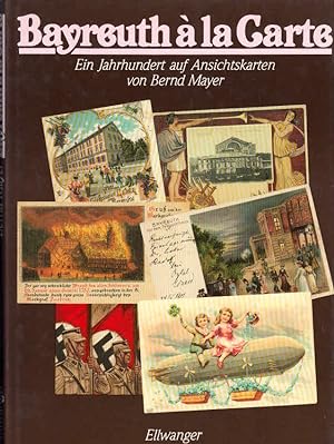 Seller image for Bayreuth  la carte - ein Jahrhundert auf Ansichtskarten for sale by AMAHOFF- Bookstores