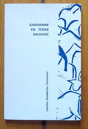 Gardienne en terre sauvage.