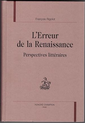 Bild des Verkufers fr L'Erreur de la Renaisssance. Perspectives littraires. zum Verkauf von Rometti Vincent