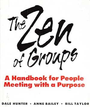 Imagen del vendedor de The Zen of Groups: A Handbook of People Meeting with a Purpose a la venta por Goulds Book Arcade, Sydney