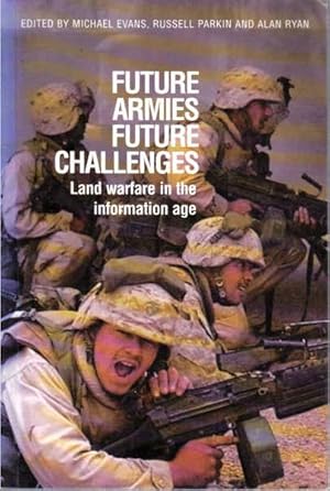 Bild des Verkufers fr Future Armies, Future Challenges: Land Warfare in the Information Age zum Verkauf von Goulds Book Arcade, Sydney