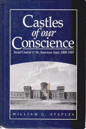 Image du vendeur pour Castles of Our Conscience: Social Control & the American State, 1800-1985 mis en vente par Goulds Book Arcade, Sydney