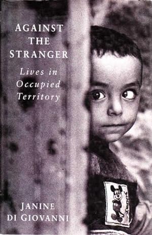 Seller image for Against the Stranger: Journeys Through Occupied Territory for sale by Goulds Book Arcade, Sydney