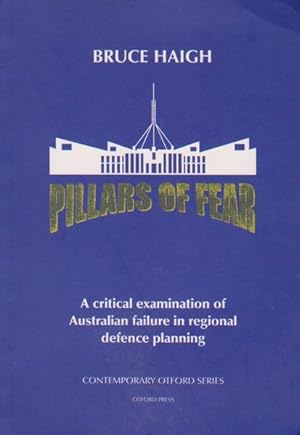 Seller image for Pillars of Fear: A Critical Examination of Australian Failure in Regional Defence Planning for sale by Goulds Book Arcade, Sydney