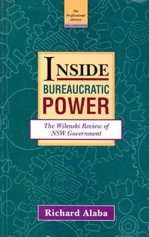 Seller image for Inside Bureaucratic Power: The Wilenski Review of New South Wales Government Administration for sale by Goulds Book Arcade, Sydney