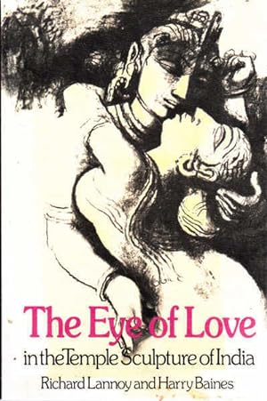 Image du vendeur pour The Eye of Love in the Temple Sculpture of India mis en vente par Goulds Book Arcade, Sydney