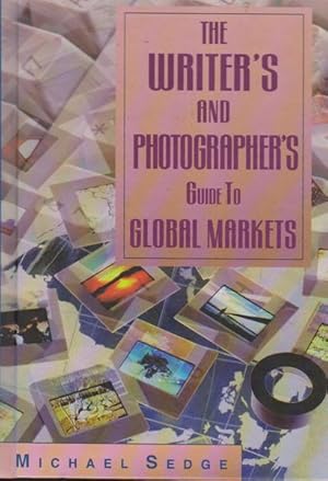 Seller image for The Writer's and Photographer's Guide to Global Markets for sale by Goulds Book Arcade, Sydney