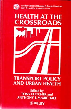 Seller image for Health at the Crossroads: Transport Policy and Urban Health for sale by Goulds Book Arcade, Sydney