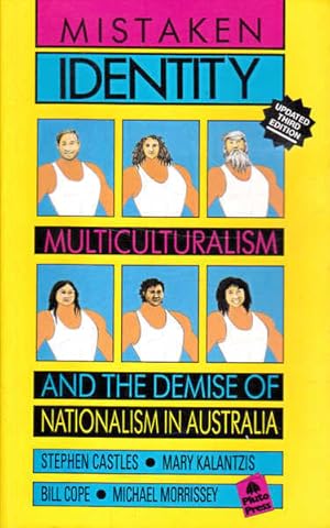 Image du vendeur pour Mistaken Identity: Multiculturalism and the Demise of Nationalism in Australia mis en vente par Goulds Book Arcade, Sydney