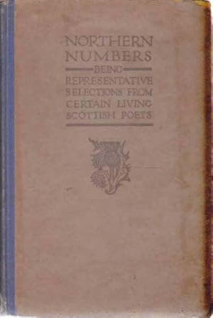 Northern Numbers: Being Representative Selections from Certain Living Scottish Poets