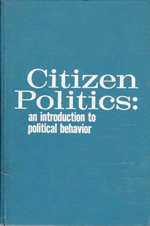 Citizen Politics: An Introduction to Political Behavior