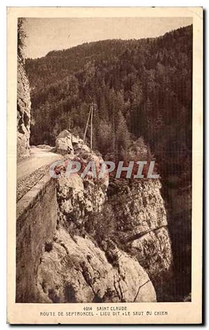 Seller image for Carte Postale Ancienne Saint Claude Route de Septmoncel Lieu Dit Le saut Du Chien for sale by CPAPHIL
