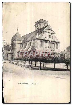 Carte Postale Ancienne Vesoul L'Eglise