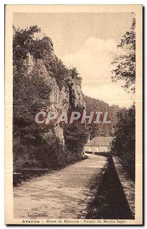 Carte Postale Ancienne Avallon Route de Meluzies Rocher du Moulin Sapin