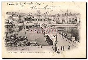 Carte Postale Ancienne Le Havre Le Pont du Commerce et le Bourse