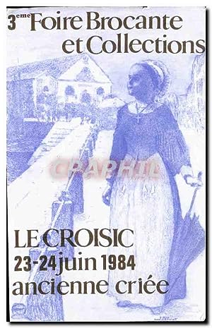Imagen del vendedor de Carte Postale Moderne Foire Brocante et Collections Le Croisic 23 24 Juin 1984 ancienne criee a la venta por CPAPHIL
