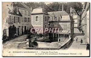 Carte Postale Ancienne Bourbon L'Archambault Place des Trois Puits Le Logis du Roi actuellement E...