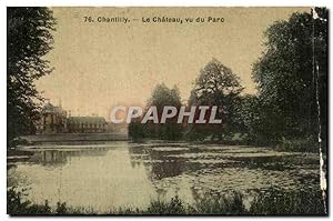 Carte Postale Ancienne Chantilly Le Château Vu Du Parc