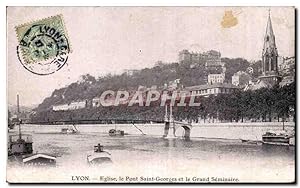 Carte Postale Ancienne Lyon Eglise le pont Saint Georges et le Grand seminaire