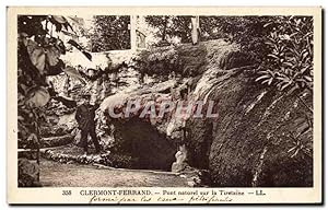 Carte Postale Ancienne Clermont Ferrand Pont Naturel Sur La Tiretaine