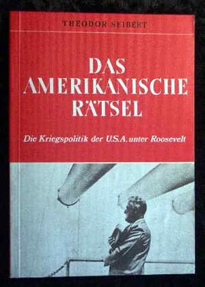 Seller image for Das amerikanische Rtsel : d. Kriegspolitik d. USA in d. Aera Roosevelt. Forschungsreihe historische Faksimiles : Abteilung Zeitgeschichte for sale by Roland Antiquariat UG haftungsbeschrnkt