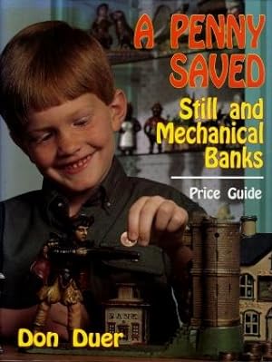 A Penny Saved : Still and Mechanical Banks