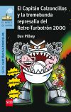 Imagen del vendedor de El Capitn Calzoncillos y la tremebunda represalia del Retre-Turbotrn 2000 a la venta por Agapea Libros