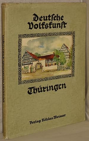 Deutsche Volkskunst Band VII: Thüringen. Text und Bildersammlung. M. 242 Bildern im Text und auf ...