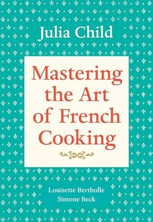 Image du vendeur pour Mastering the Art of French Cooking, Volume 1 mis en vente par Rheinberg-Buch Andreas Meier eK