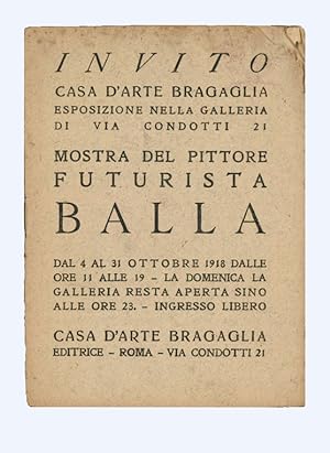 Invito. Casa darte Bragaglia [.]. Mostra del pittore futurista Balla [contiene: Manifesto del co...