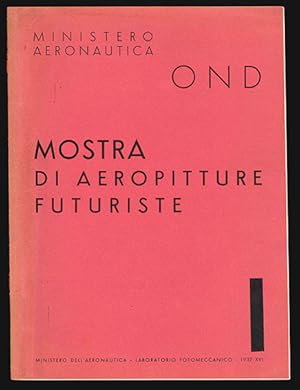 Ministero Aeronautica OND. Mostra di aeropitture futuriste