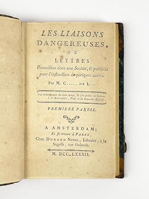 Image du vendeur pour Les Liaisons dangereuses, ou Lettres recueillies dans une Socit, et publies pour l instruction de quelques autres. Par M. C. De L. Premire partie [- Quatrime partie] mis en vente par Libreria Antiquaria Pontremoli SRL