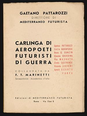 Bild des Verkufers fr Carlinga di aeropoeti futuristi di guerra. Collaudata da F.T. Marinetti Sansepolcrista - Accademico d'Italia. Gaetano Pattarozzi Emilio Buccafusca Bruno G. Sanzin Giacomo Giardina Pino Masnata, Civello Castrense Riccardo Averini Ignazio Scurto Farfa zum Verkauf von Libreria Antiquaria Pontremoli SRL