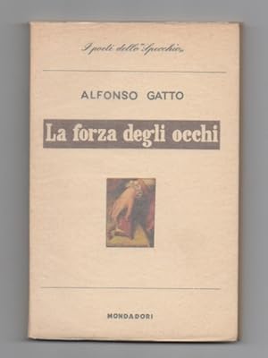 La forza degli occhi. Poesie (1950-1953)