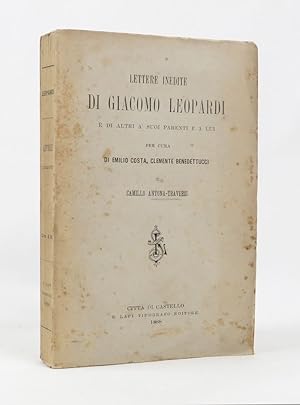 Lettere inedite di Giacomo Leopardi e di altri a suoi parenti e a lui per cura di Emilio Costa, ...