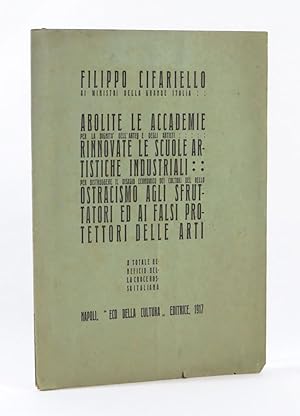 Filippo Cifariello ai ministri della grande Italia: Abolite le accademie [.]