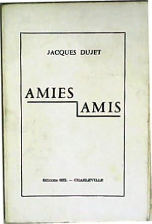 Image du vendeur pour Amies amis. mis en vente par Librera y Editorial Renacimiento, S.A.