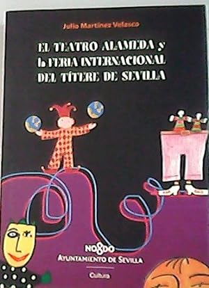 Seller image for El Teatro Alameda Y La Feria Internacional Del Titere De Sevilla for sale by Librera y Editorial Renacimiento, S.A.