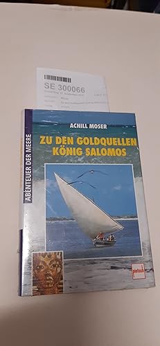Zu den Goldquellen König Salomos / Achill Moser