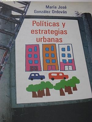 Imagen del vendedor de POLTICAS Y ESTRATEGIAS URBANAS La distribucin del espacio privado y pblico en la ciudad a la venta por ALEJANDRIA SEVILLA