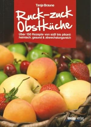 Bild des Verkufers fr Ruck-zuck-Obstkche: ber 150 Rezepte von s bis pikant: heimisch, gesund & abwechslungsreich zum Verkauf von Eva's Bcherregal