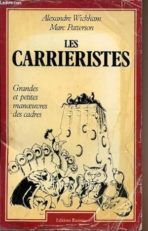 Seller image for Les carrieristes - Grandes et petites manoeuvres des cadres for sale by Le-Livre