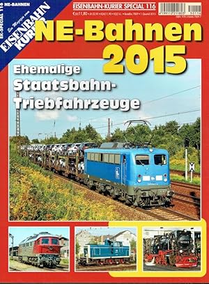 Imagen del vendedor de NE-Bahnen 2015: Ehemalige Staatsbahn-Triebfahrzeuge (EK-Special Nr. 116). a la venta por Antiquariat Bernhardt